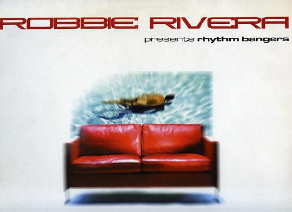 Robbie Rivera, Rhythm Bangers - Bang