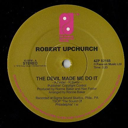 Robert Upchurch, The Ebonys - The Devil Made Me Do It / You're The Reason Why