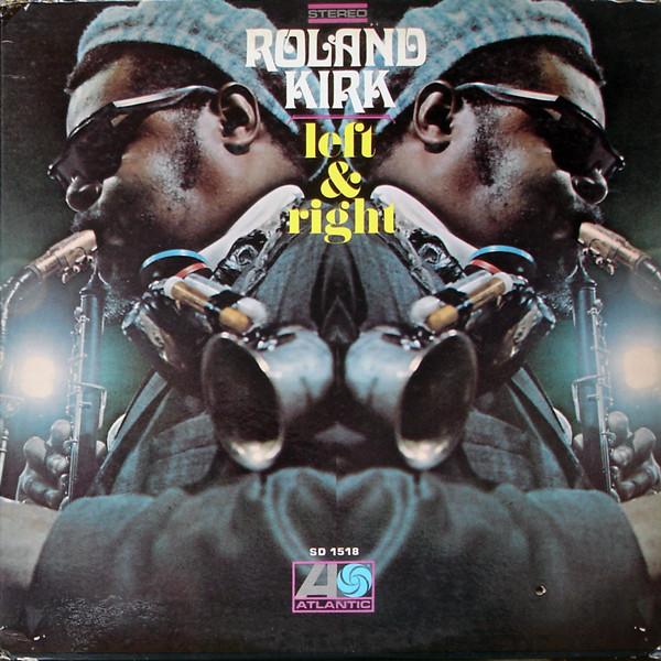 Roland Kirk - Left & Right