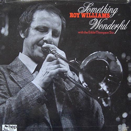 Roy Williams , Eddie Thompson Trio - Something Wonderful