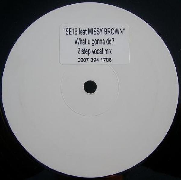 SE16, Missy Brown - What U Gonna Do? (2 Step Vocal Mix)