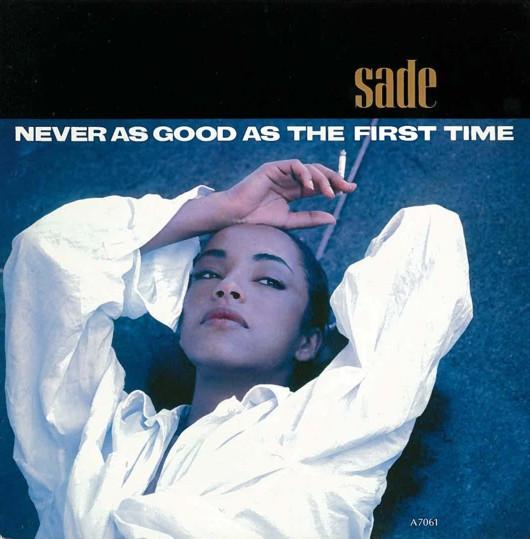 Sade - Never As Good As The First Time