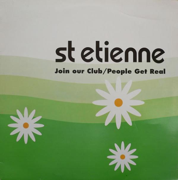Saint Etienne - Join Our Club / People Get Real