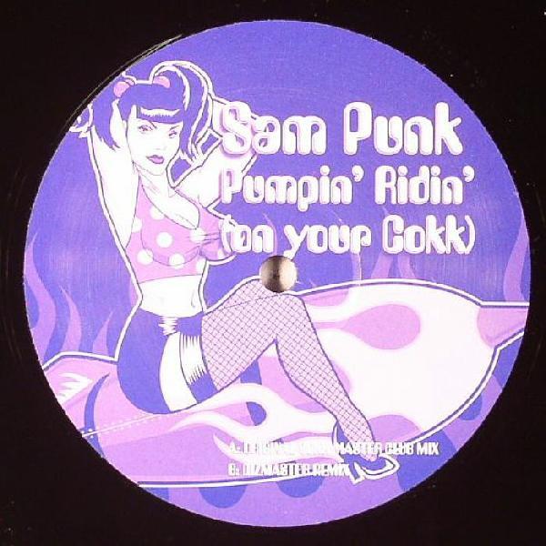 Sam Punk - Pumpin' Ridin' (On Your Cokk)