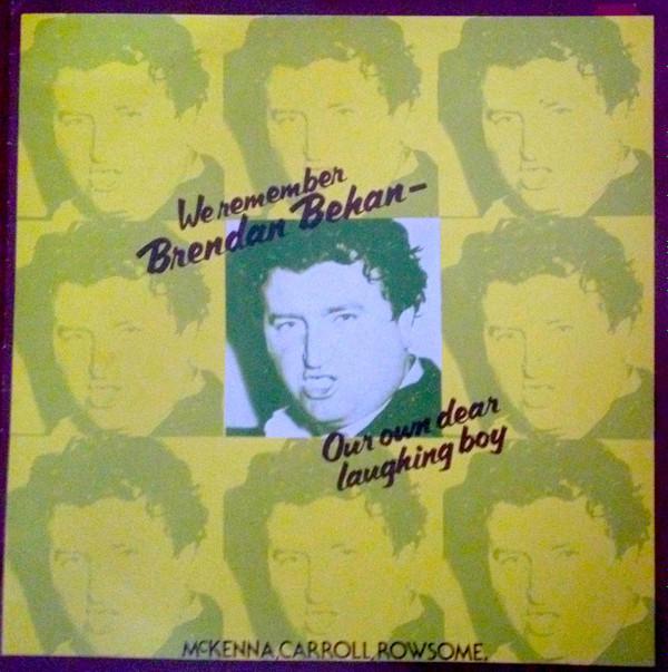 Sean Og McKenna, Noel Carroll, Liam Rowsome - We Remember Brendan Behan - Our Own Dear Laughing Boy