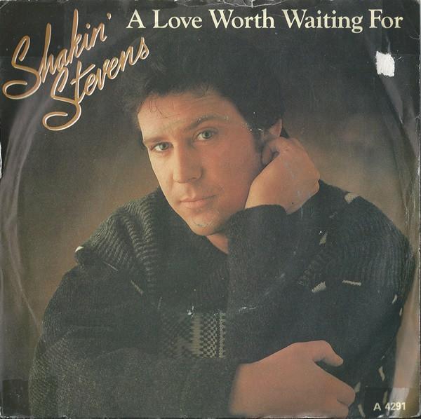 Shakin' Stevens - A Love Worth Waiting For