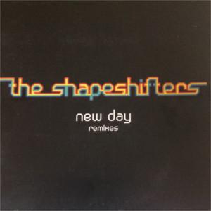 Shapeshifters - New Day (Remixes)