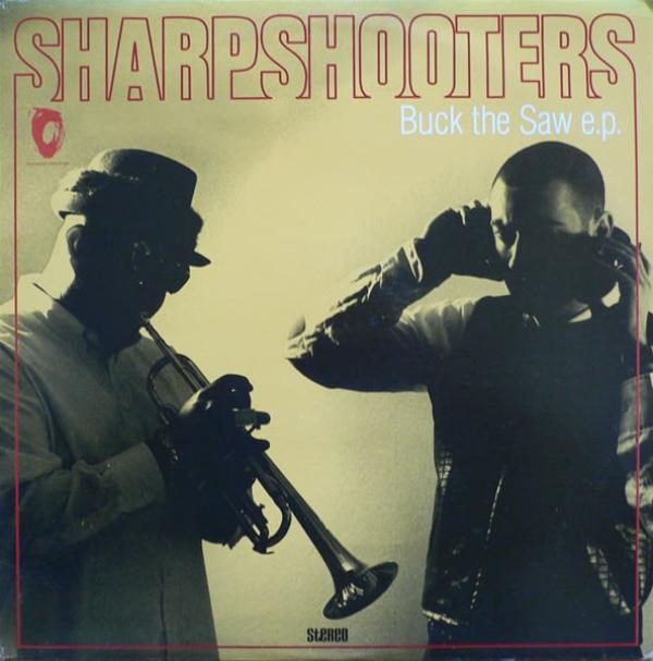 Sharpshooters - Buck The Saw E.P.