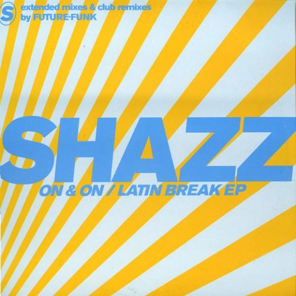 Shazz - On & On / Latin Break EP