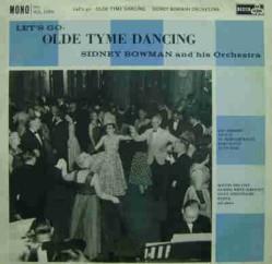 Sidney Bowman And His Orchestra - Let's Go Olde Tyme Dancing