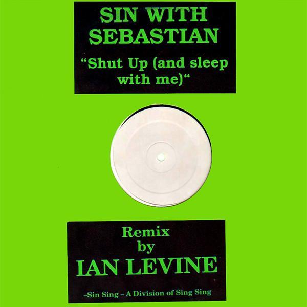Sin With Sebastian - Shut Up (And Sleep With Me) (Ian Levine Mix)