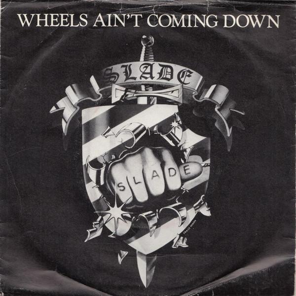 Slade - Wheels Ain't Coming Down