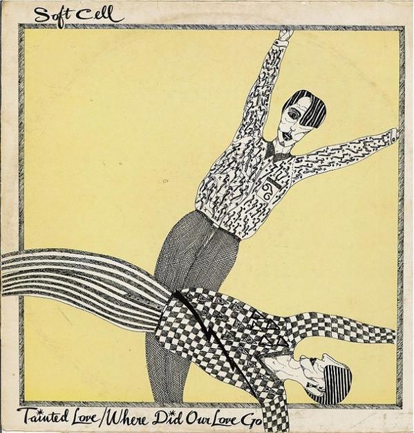 Soft Cell - Tainted Love / Where Did Our Love Go