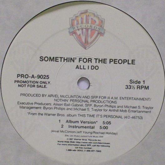 Somethin' For The People - All I Do