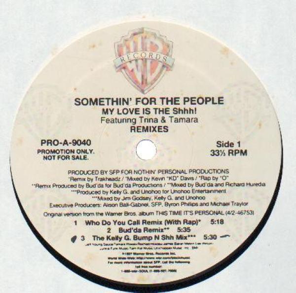 Somethin' For The People, Trina & Tamara - My Love Is The Shhh! (Remixes)