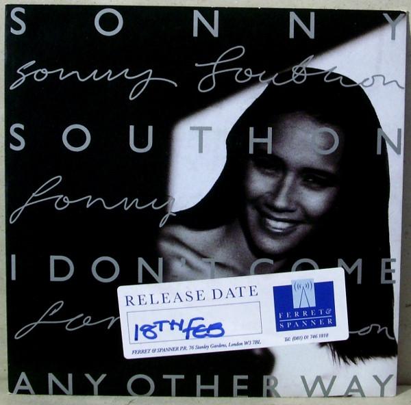 Sonny Southon - I Don't Come Any Other Way