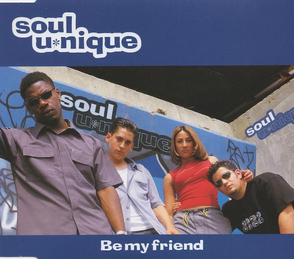 Soul Unique - Be My Friend