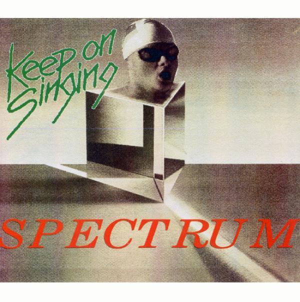 Spectrum - Keep On Singing