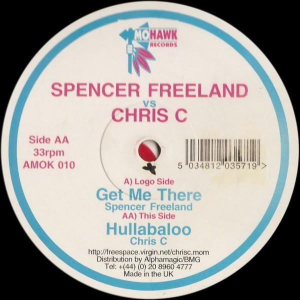 Spencer Freeland, Chris C - Get Me There / Hullabaloo
