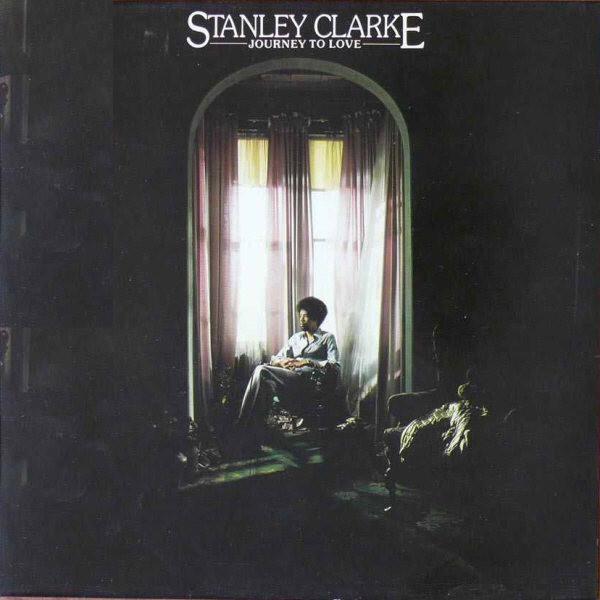Stanley Clarke - Journey To Love