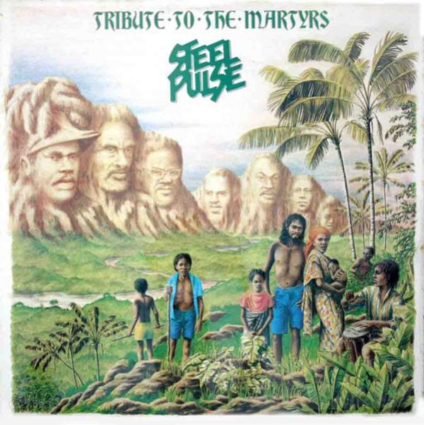 Steel Pulse - Tribute To The Martyrs