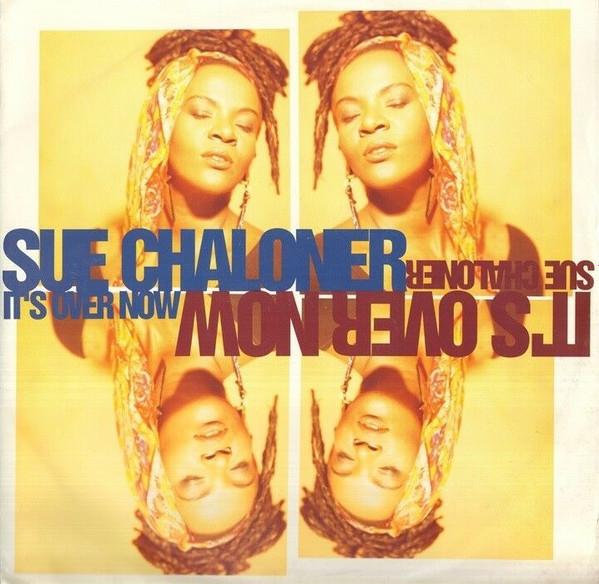 Sue Chaloner - It's Over Now
