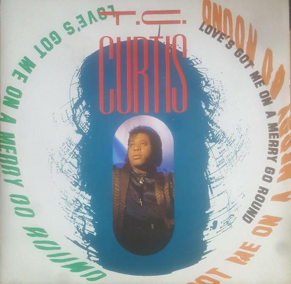 T.C. Curtis - Love's Got Me On A Merry Go Round