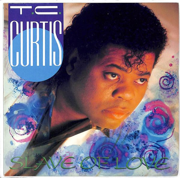 T.C. Curtis - Slave Of Love