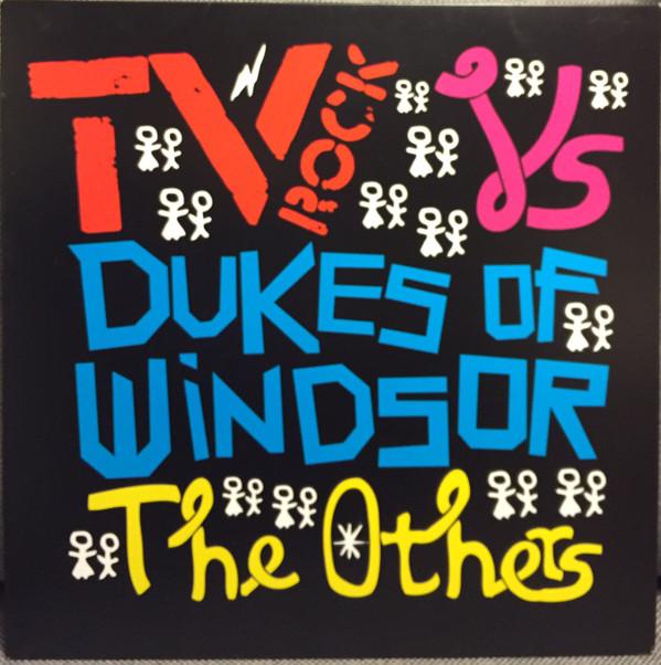 TV Rock, Dukes Of Windsor - The Others