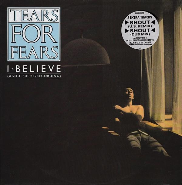 Tears For Fears - I Believe (A Soulful Re-Recording)