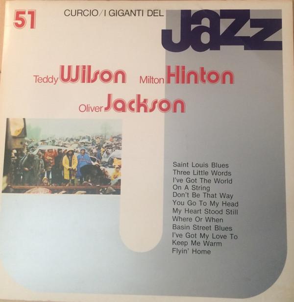 Teddy Wilson, Milt Hinton, Oliver Jackson - I Giganti Del Jazz Vol. 51