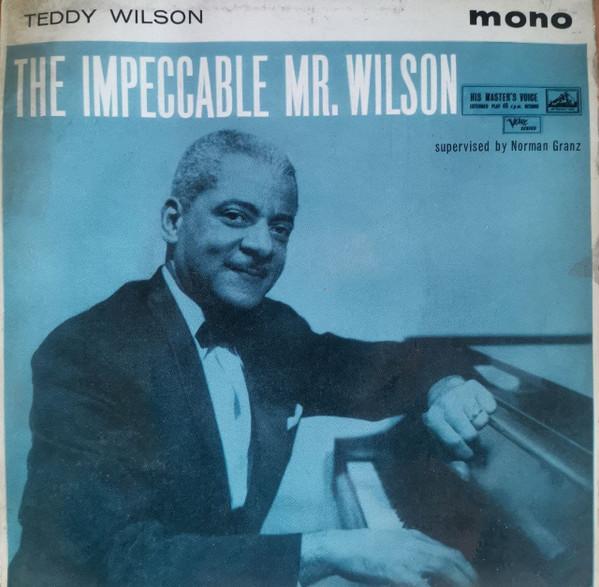 Teddy Wilson - The Impeccable Mr. Wilson