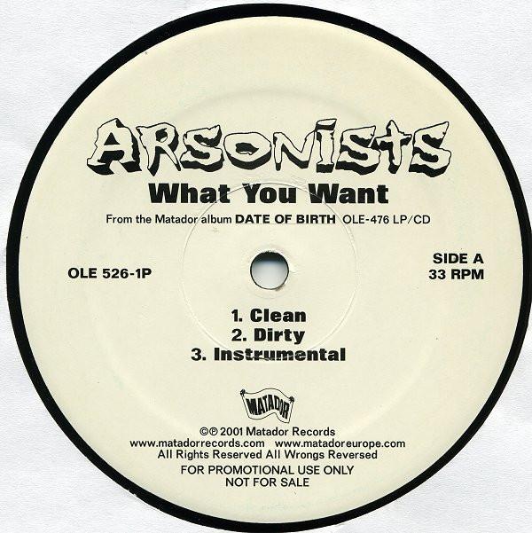 The Arsonists - What You Want / Millionaire