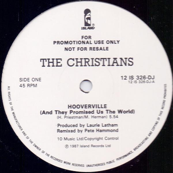 The Christians - Hooverville (And They Promised Us The World)