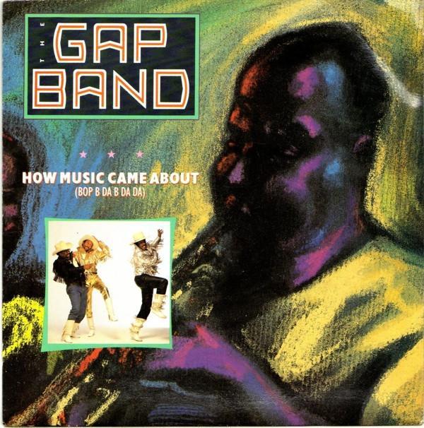 The Gap Band - How Music Came About (Bop B Da B Da Da)