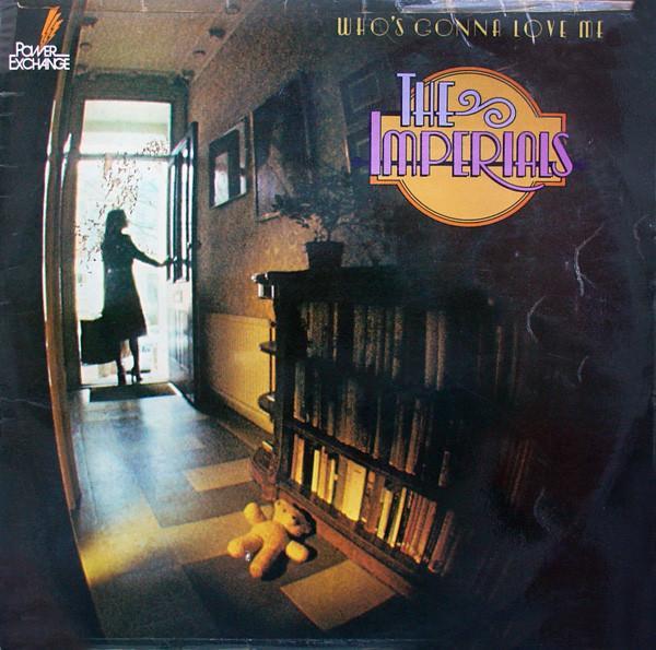 The Imperials - Who's Gonna Love Me