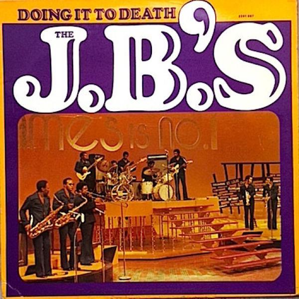 The J.B.'s - Doing It To Death