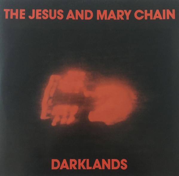 The Jesus And Mary Chain - Darklands