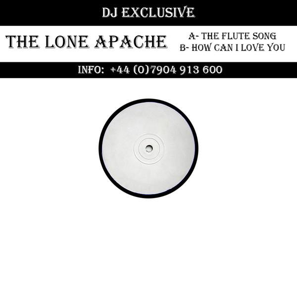 The Lone Apache - The Flute Song / How Can I Love You