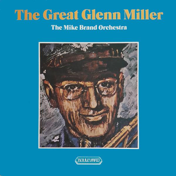 The Mike Brand Orchestra - The Great Glenn Miller
