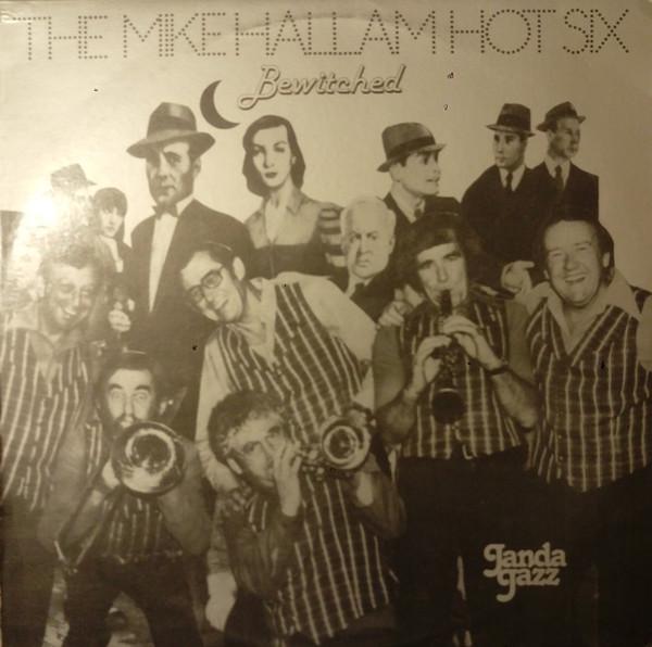 The Mike Hallam Hot Six - Bewitched