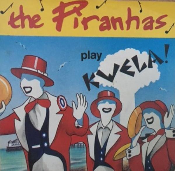The Piranhas - Play Kwela!
