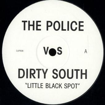The Police, Dirty South , Out Of Office - Little Black Spot / Hands Up