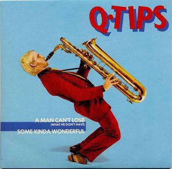The Q Tips - A Man Can't Lose (What He Don't Have) / Some Kinda Wonderful