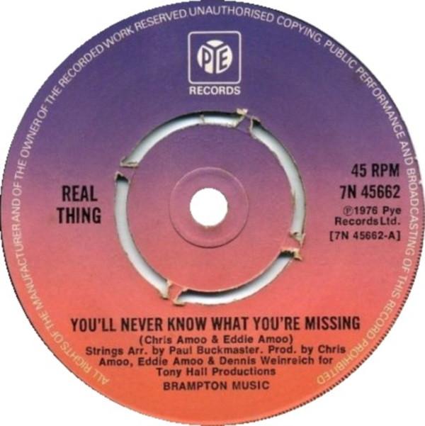 The Real Thing - You'll Never Know What You're Missing