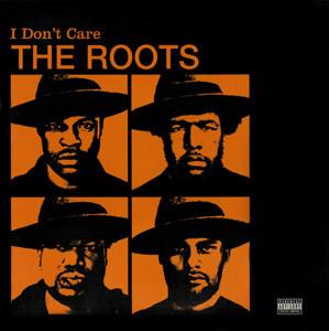 The Roots - I Don't Care