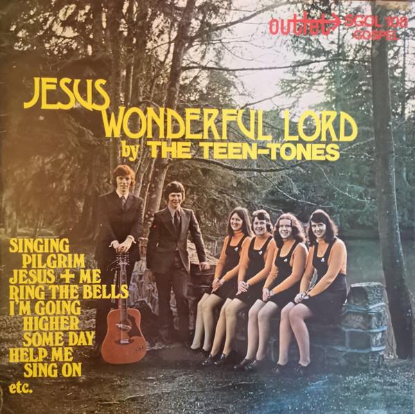 The Teen-Tones (4) - Jesus Wonderful Lord