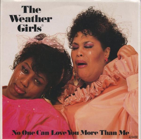 The Weather Girls - No One Can Love You More Than Me