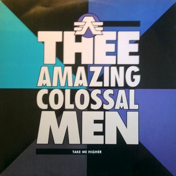 Thee Amazing Colossal Men - Take Me Higher
