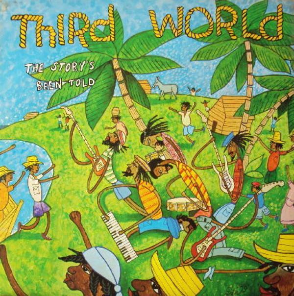 Third World - The Story's Been Told